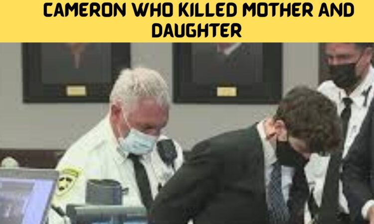 Cameron Who Killed Mother And Daughter