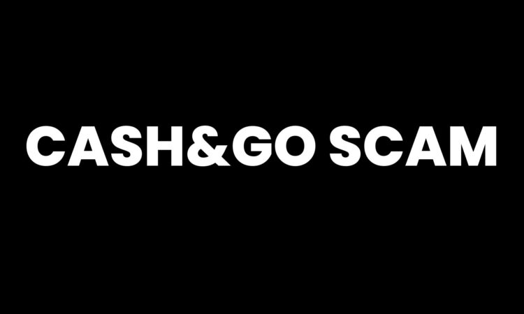 Cash&Go Scam