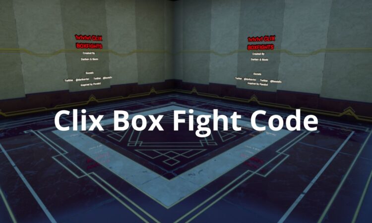 Clix Box Fight Code