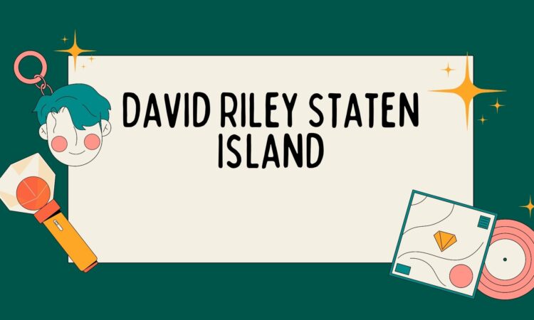 David Riley Staten Island