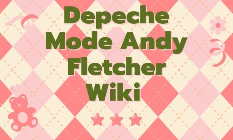 Depeche Mode Andy Fletcher Wiki