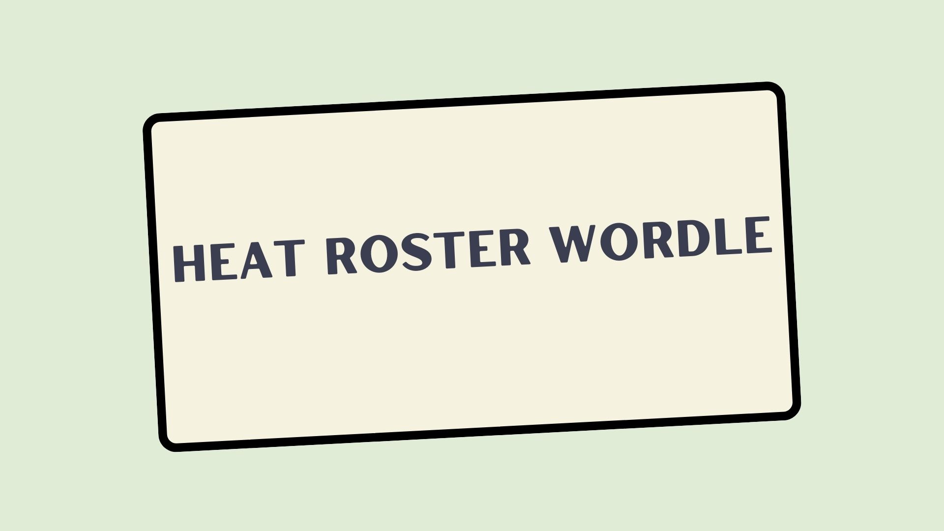 Heat Roster Wordle (May 2022) Know The Actual Answer Here!