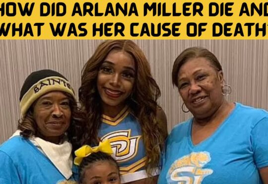 How Did Arlana Miller Die And What Was Her Cause Of Death?