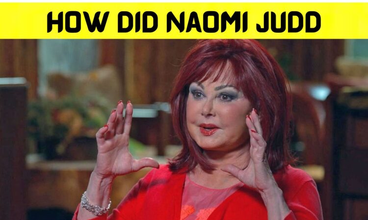 How Did Naomi Judd