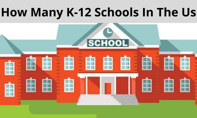 How Many K-12 Schools In The Us