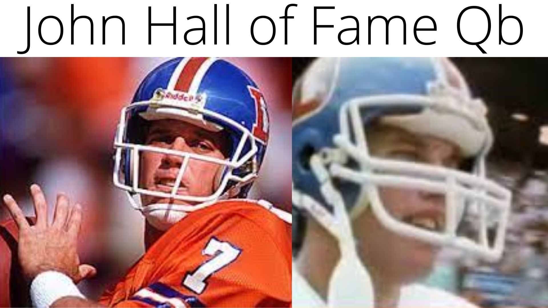 John Hall of Fame Qb (May 2022) What You Need To Know