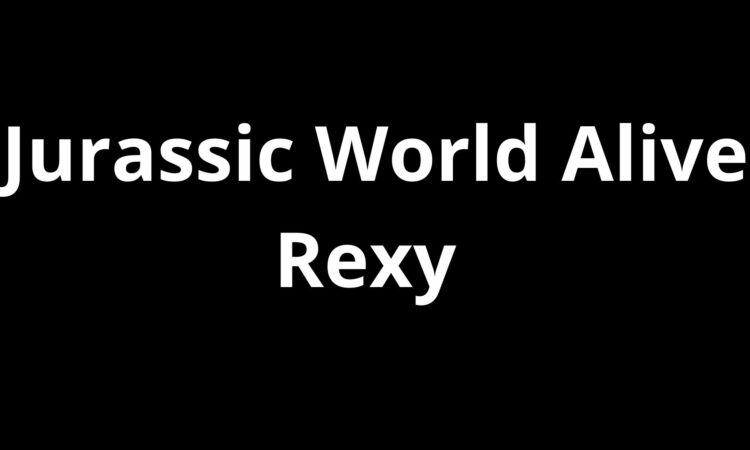 Jurassic World Alive Rexy