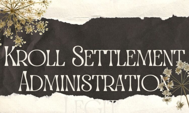 Kroll Settlement Administration Legit