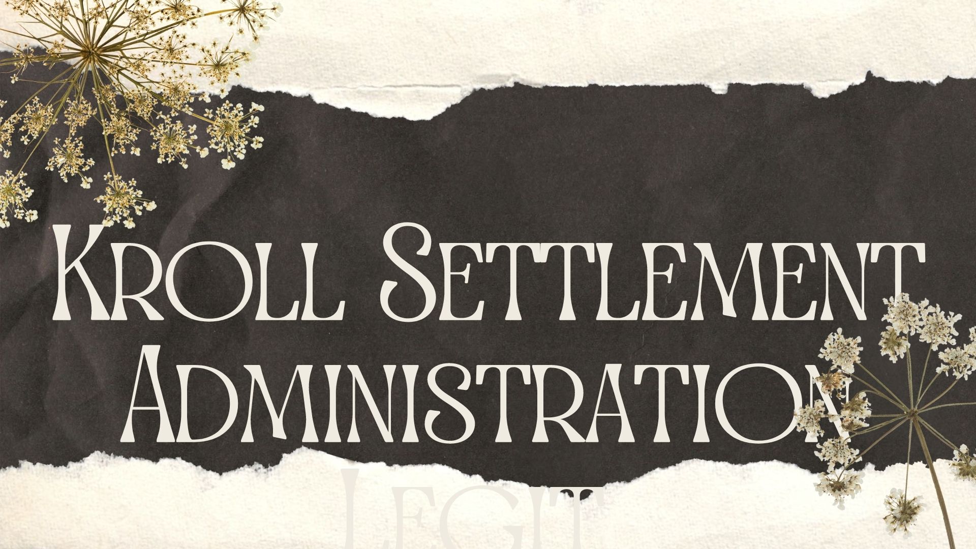 kroll-settlement-administration-legit-may-2022-complete-useful