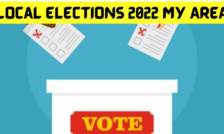 Local Elections 2022 My Area