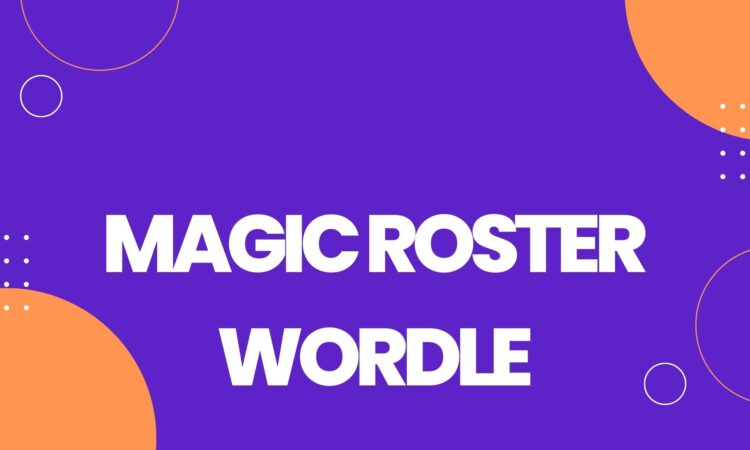 Magic Roster Wordle