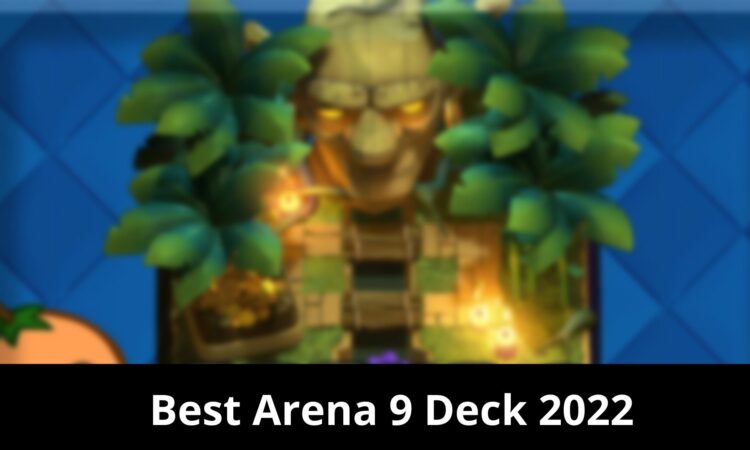 Best Arena 9 Deck 2022