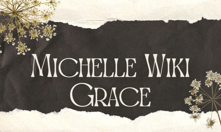 Michelle Wiki Grace