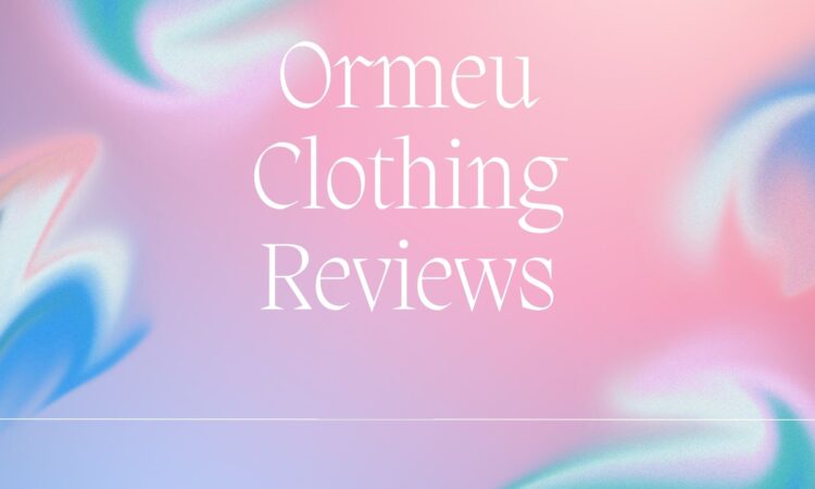 Ormeu Clothing Reviews