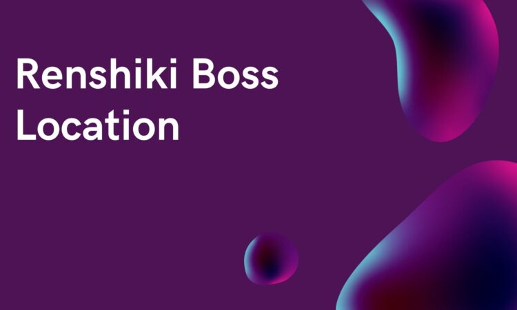 Renshiki Boss Location