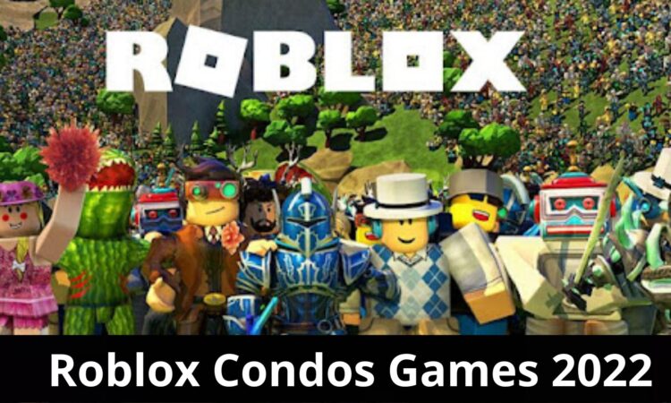 Roblox Condos Games 2022