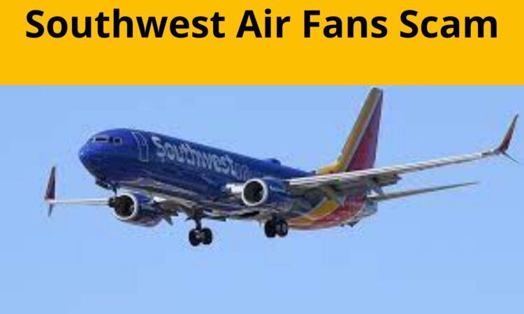 Southwest Air Fans Scam