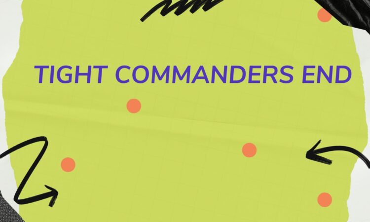 Tight Commanders End