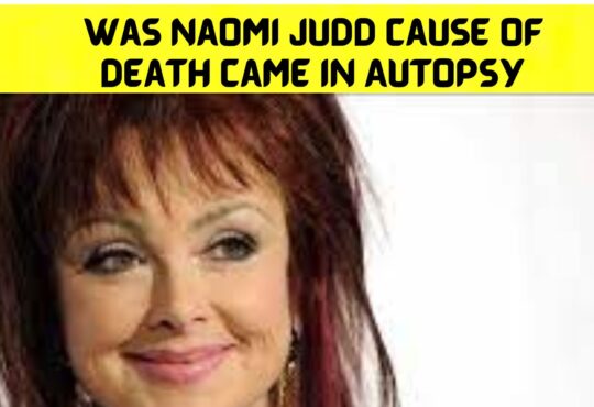 Was Naomi Judd Cause Of Death Came in Autopsy