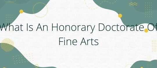 What Is An Honorary Doctorate Of Fine Arts