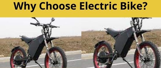 Why Choose Electric Bike