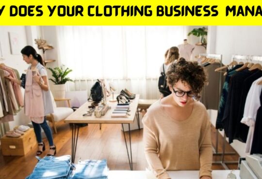 Why Does Your Clothing Business Manager