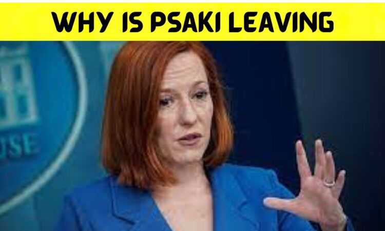 Why Is Psaki Leaving