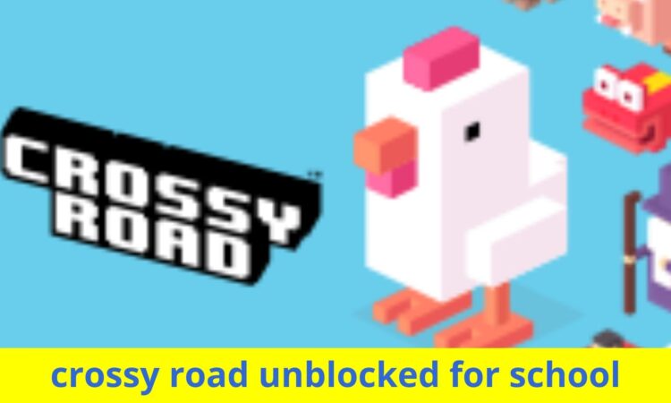 crossy road unblocked for school