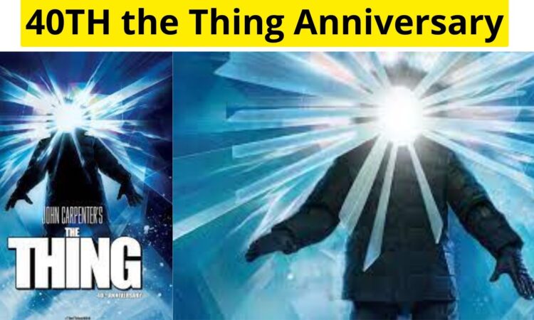 40TH the Thing Anniversary