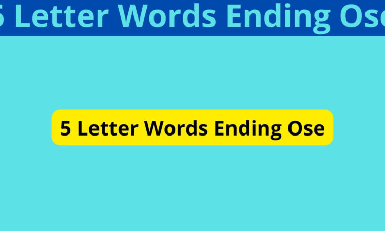 5 Letter Words Ending Ose