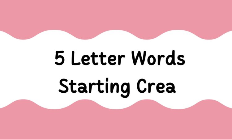 5 Letter Words Starting Crea