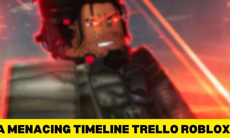 A Menacing Timeline Trello Roblox