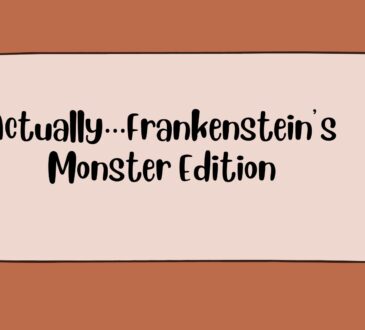 Actually…Frankenstein’s Monster Edition