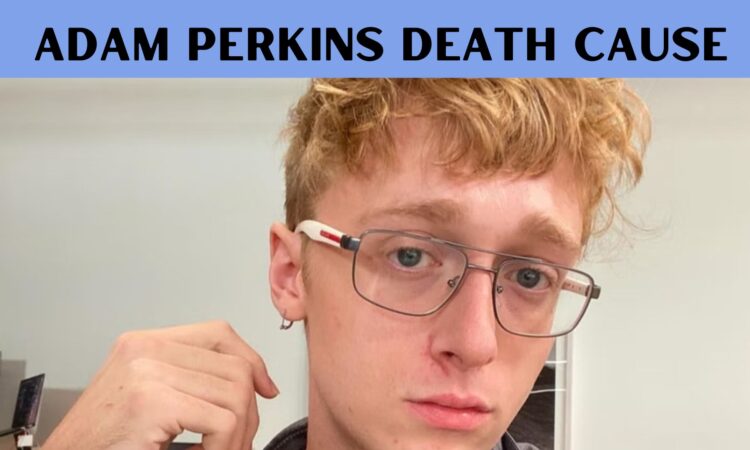 Adam Perkins Death Cause