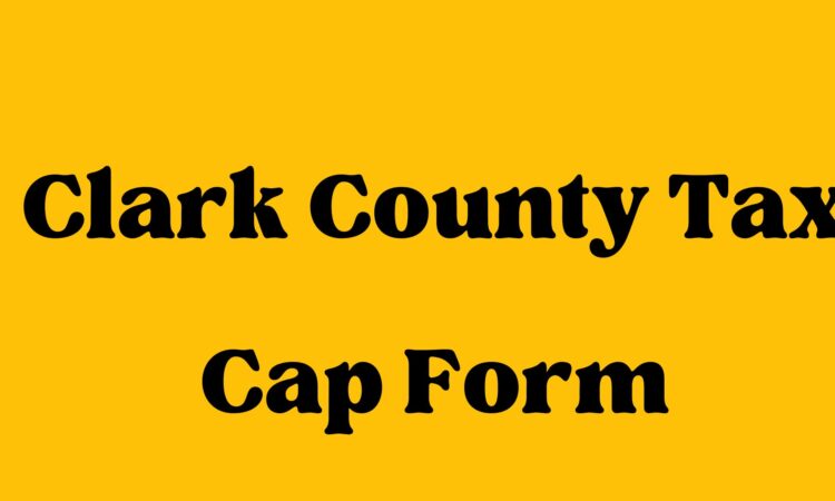 clark-county-tax-cap-form-june-2022-find-essential-details