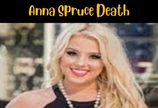 Anna Spruce Death