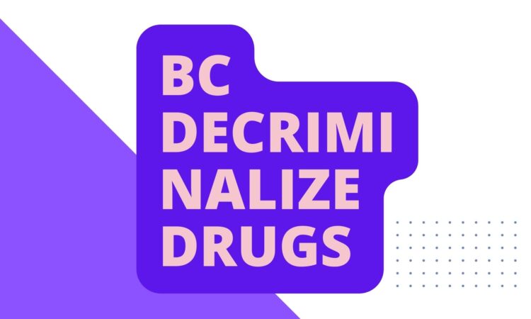 BC Decriminalize Drugs