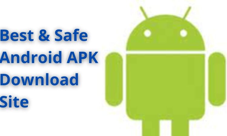 Best & Safe Android APK Download Site