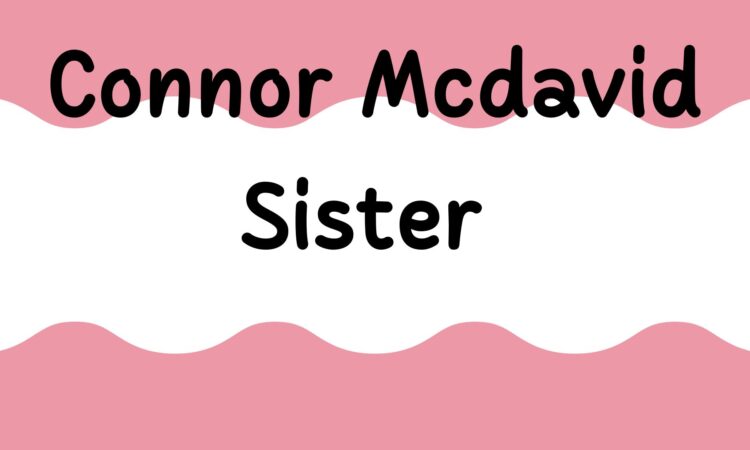 Connor Mcdavid Sister