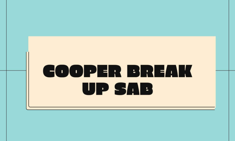 Cooper Break Up Sab