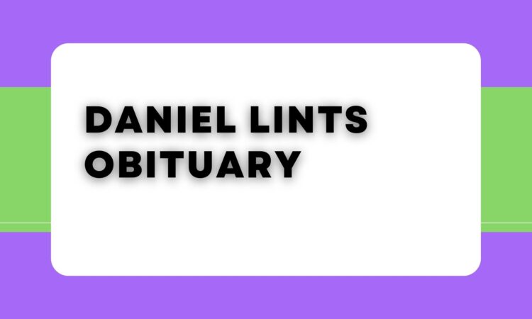 Daniel Lints Obituary