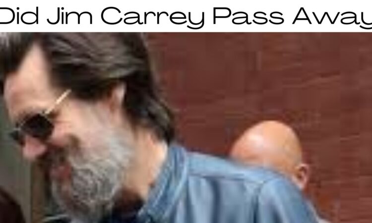 Did Jim Carrey Pass Away