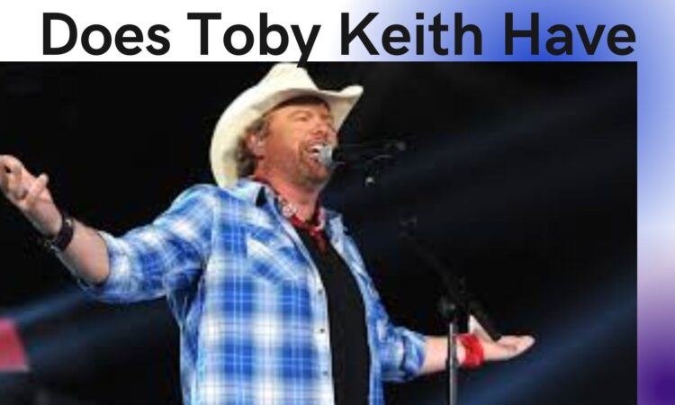 Does Toby Keith Have