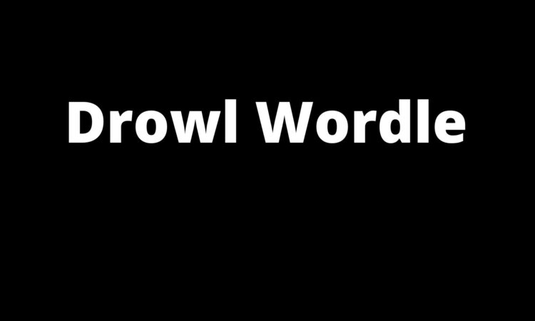 Drowl Wordle