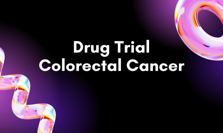 Drug Trial Colorectal Cancer