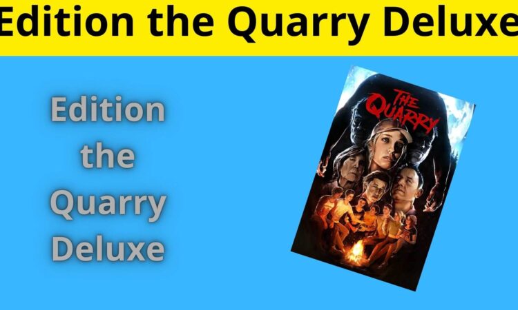 Edition the Quarry Deluxe