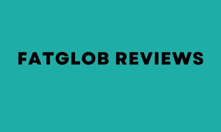 Fatglob Reviews