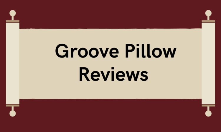 Groove Pillow Reviews