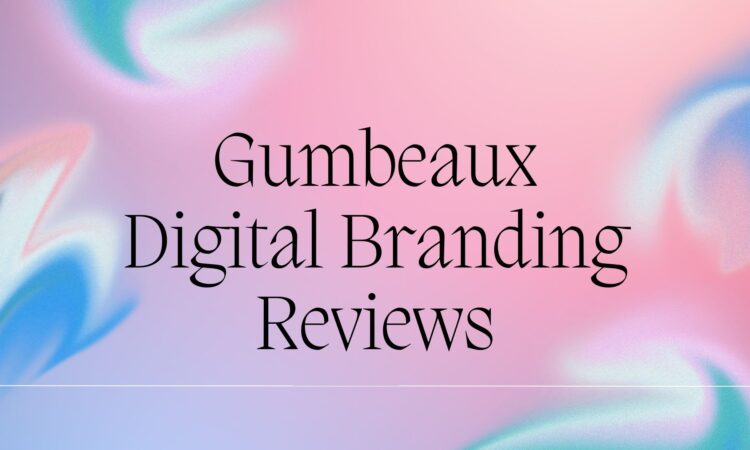 Gumbeaux Digital Branding Reviews