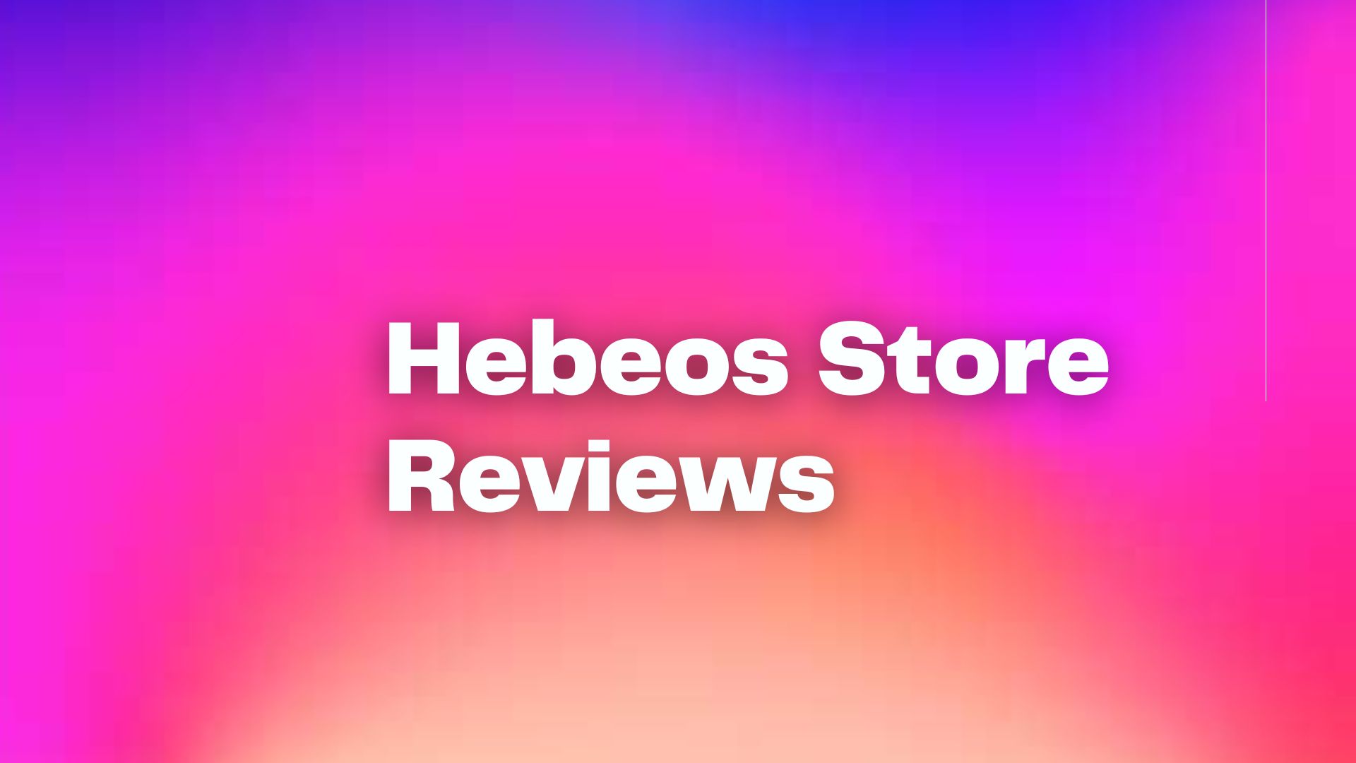 Hebeos Store Reviews {June} Check Review Here!